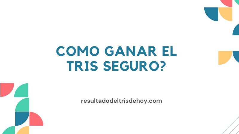 Como Ganar el Tris Seguro?